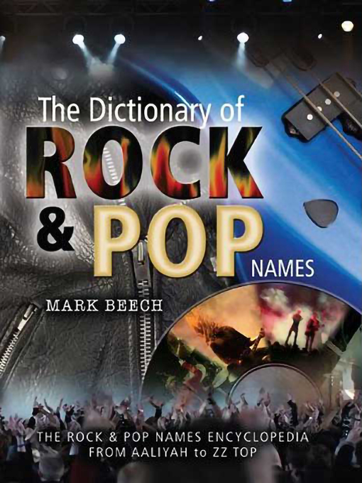 Title details for The Dictionary of Rock & Pop Names by Mark Beech - Available